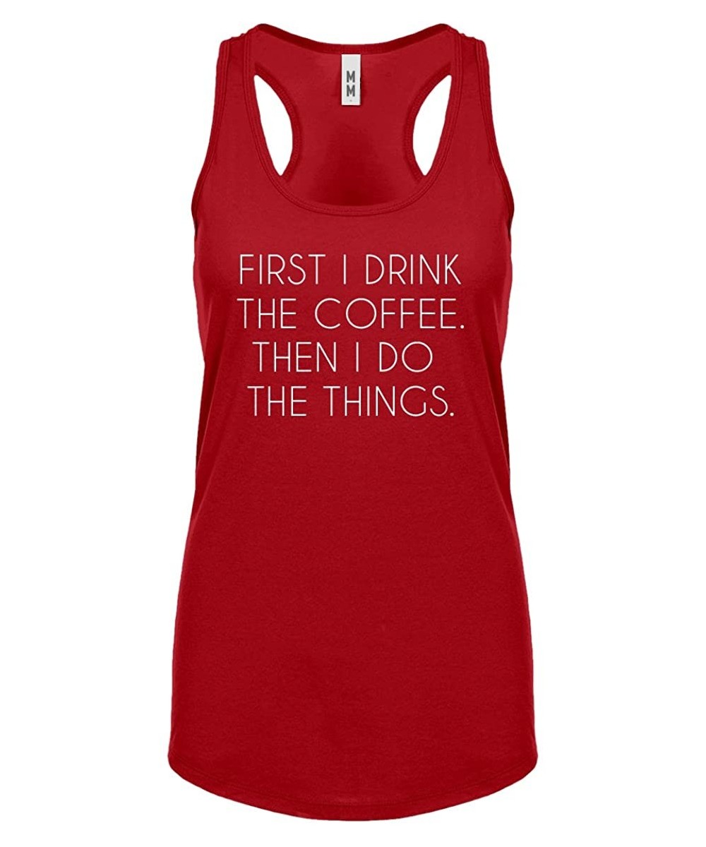 Camisoles & Tanks First I Drink The Coffee Womens Racerback Tank Top - Red - C61885WGLY0