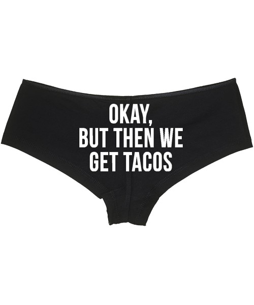 Panties Okay But Then We Get Tacos boy Short Panties - Funny Pizza Taco Boyshort Underwear - White - C71870682OC